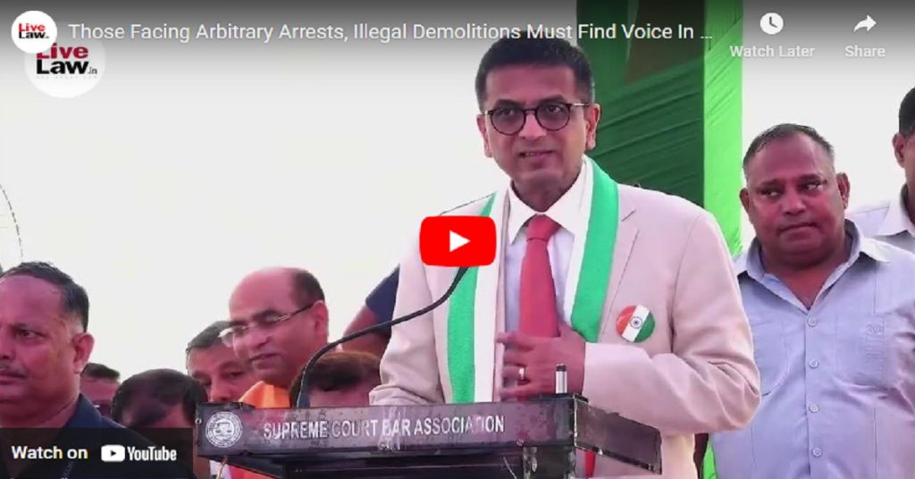 Those Facing Arbitrary Arrests, Illegal Demolitions Must Find Voice In SC : CJI DY Chandrachud [Video]
